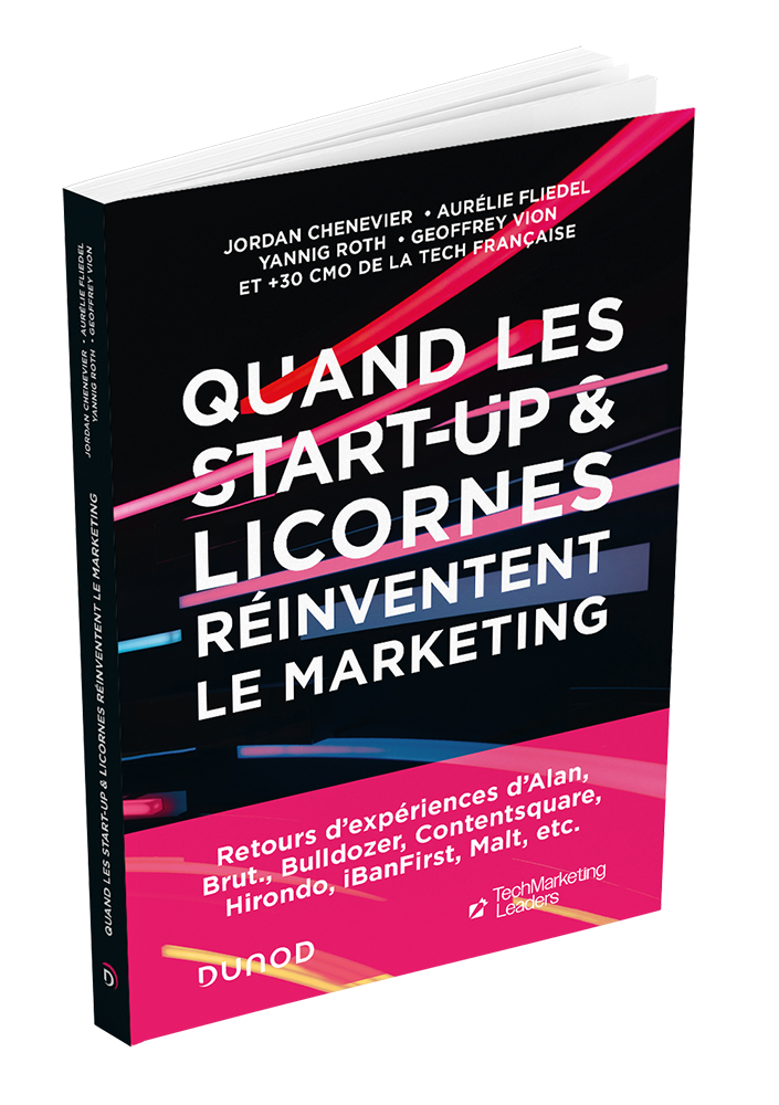 Quand les start-up et licornes réinventent le marketing - Tech Marketing Leaders - Editions Dunod